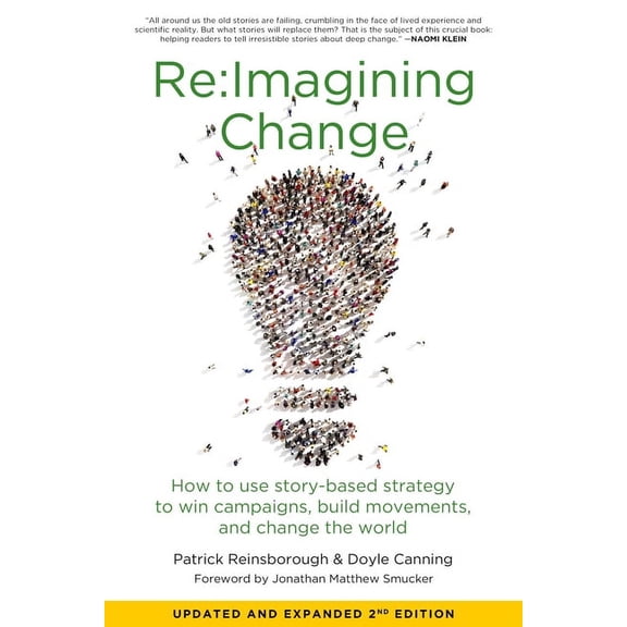 Re: imagining Change: How to Use Story-Based Strategy to Win Campaigns, Build Movements, and Change the World, (Paperback)