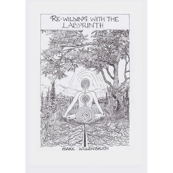 Re-wilding With The Labyrinth, (Paperback)