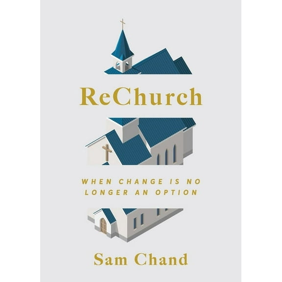 ReChurch: When Change Is No Longer an Option, (Paperback)