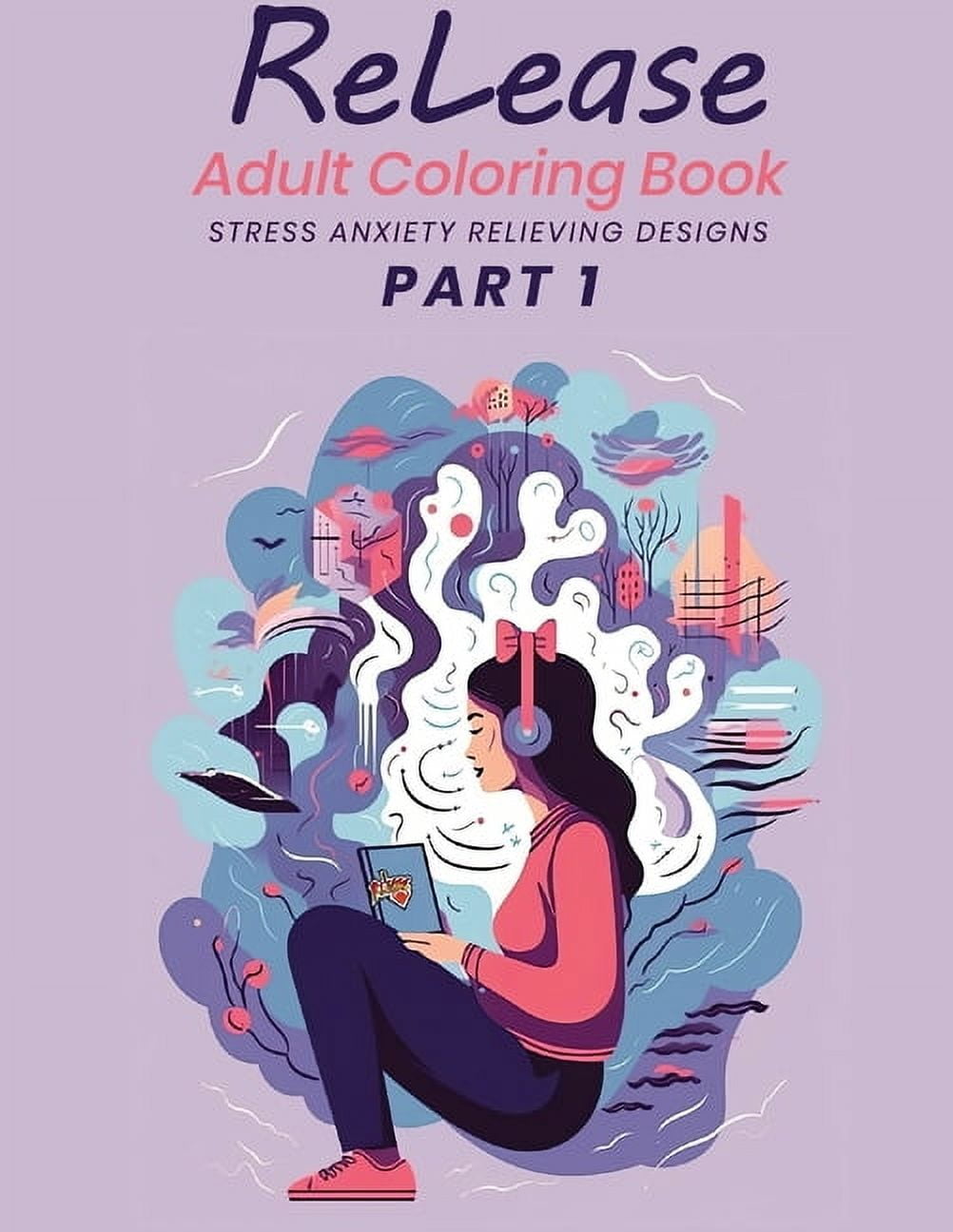ReLease Adult Coloring Book: Stress Anxiety Relieving Design, (Paperback)