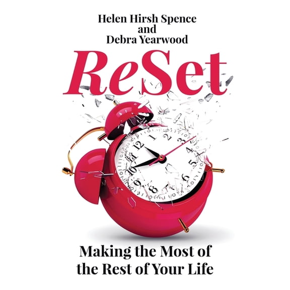 ReSet: Making the Most of the Rest of Your Life, (Hardcover)
