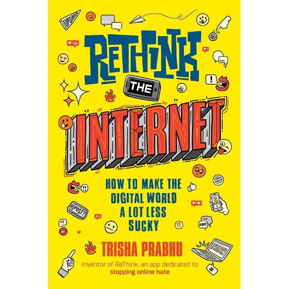 Rethink the Internet: How to Make the Digital World a Lot Less Sucky, (Paperback)