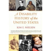 KIM E NIELSEN ReVisioning History: A Disability History of the United States (Series #2) (Paperback)