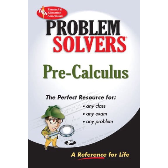 Pre-Owned Pre-Calculus Problem Solver (Problem Solvers Solution Guides) (Paperback) 0878915567 9780878915569