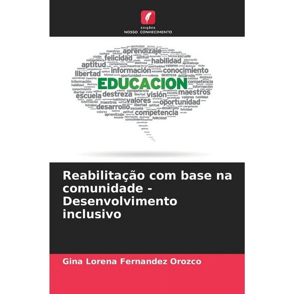 Reabilitação com base na comunidade - Desenvolvimento inclusivo (Paperback)