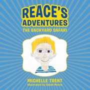 Reaces Adventures The Backyard Safari, Paperback