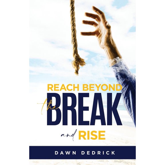 Reach Beyond the Break and Rise (Paperback)