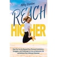 thumbnail image 1 of Pre-Owned Reach Higher!: How You Can Go Beyond Your Personal Limitations, Struggles, and Challenges to Live an Awesome Life and Achieve Your Ultimate Potential Paperback, 1 of 1
