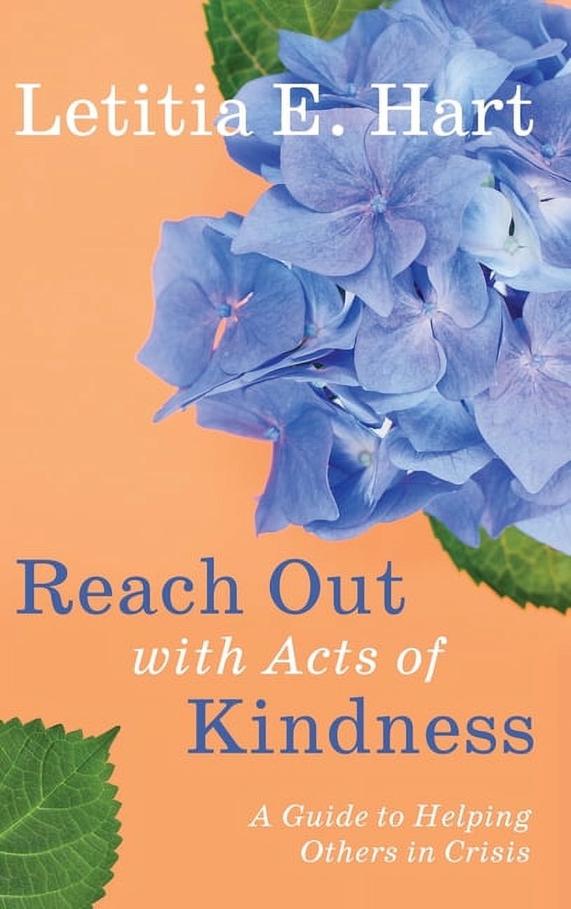 Reach Out with Acts of Kindness: A Guide to Helping Others in Crisis ...