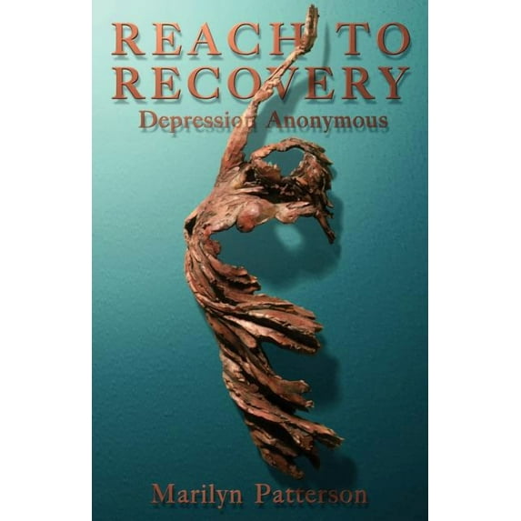 Reach to Recovery: Depression Anonymous Paperback 1880292688 9781880292686 Marilyn Patterson
