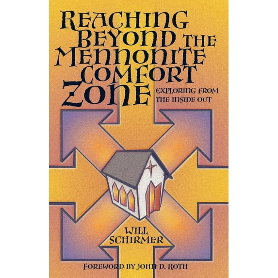 Reaching Beyond the Mennonite Comfort Zone: Exploring from the Inside Out (Paperback)