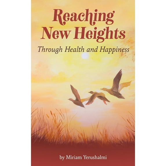 Reaching New Heights Reaching New Heights Through Health and Happiness: utilizing CBTT(TM) Cognitive Behavioral Torah Therapy, Book 4, (Hardcover)