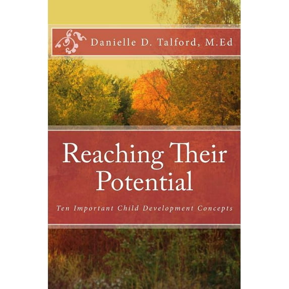 Reaching Their Potential : Ten Important Child Development Concepts (Paperback)