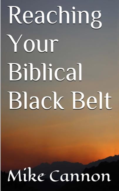 Reaching Your Biblical Black Belt (Paperback)