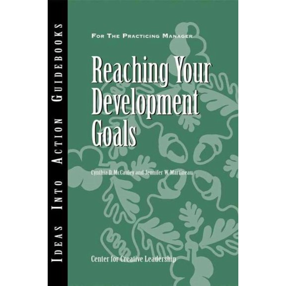 Reaching Your Development Goals (Paperback) by Cynthia D McCauley, Jennifer W Martineau, Center for Creative Leadership