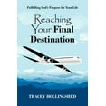 thumbnail image 1 of Reaching Your Final Destination: Fullfilling God's Purpose for Your Life, (Paperback), 1 of 1