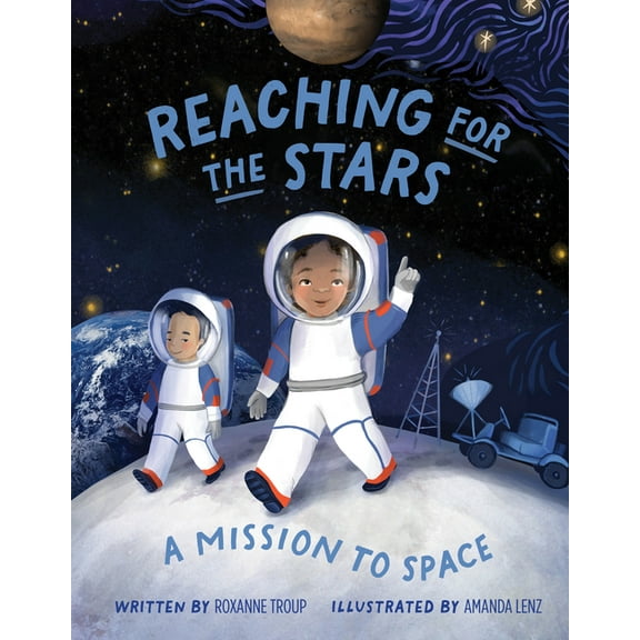 Reaching for the Stars: A Mission to Space, (Hardcover)