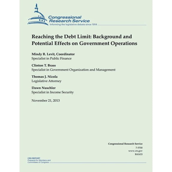 Reaching the Debt Limit : Background and Potential Effects on Government Operations
