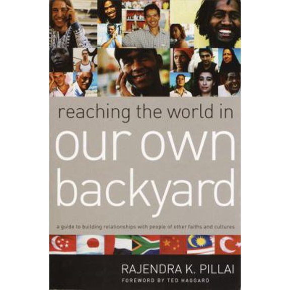 Pre-Owned Reaching the World in Our Own Backyard: A Guide to Building Relationships with People of Other Faiths and Cultures (Paperback) 1578566010 9781578566013