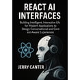 thumbnail image 1 of React AI Interfaces: Building Intelligent, Interactive UIs for Modern Applications to Design Conversational and Context-, (Paperback), 1 of 1