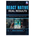 thumbnail image 1 of React Native, Real Results: Ship Cross-Platform Apps Users Love, (Paperback), 1 of 1