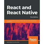 React and React Native A complete hands-on guide to modern web and mobile development with React.js, Paperback