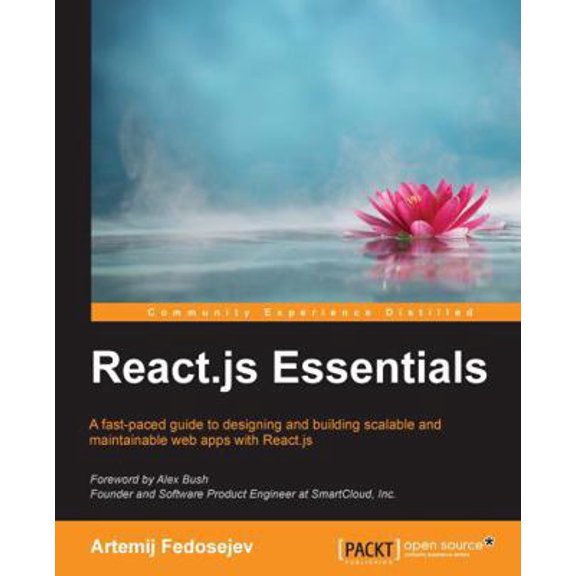 Pre-Owned React.js Essentials: A fast-paced guide to designing and building scalable and maintainable web apps with React.js (Paperback) 1783551623 9781783551620