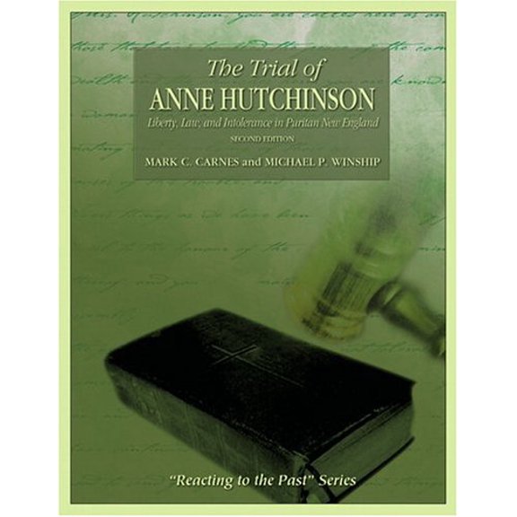 Pre-Owned The Trial of Anne Hutchinson: Liberty, Law, and Intolerance in Puritan New England (Paperback) 0321332288 9780321332288