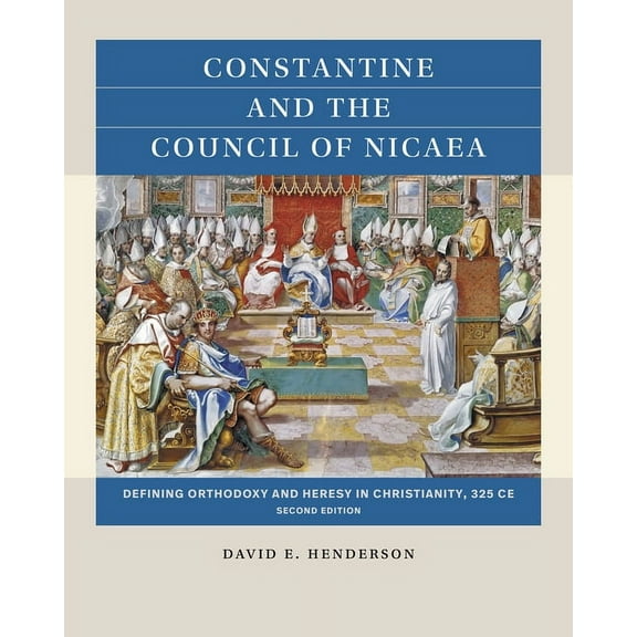 Reacting to the Past(tm) Constantine and the Council of Nicaea, Second Edition: Defining Orthodoxy and Heresy in Christianity, 325 CE, (Paperback)