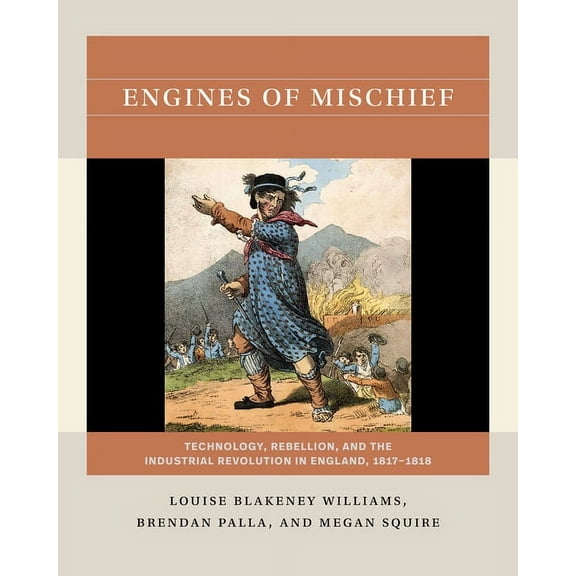 Reacting to the Past(tm) Engines of Mischief: Technology, Rebellion, and the Industrial Revolution in England, 1817-1818, (Paperback)