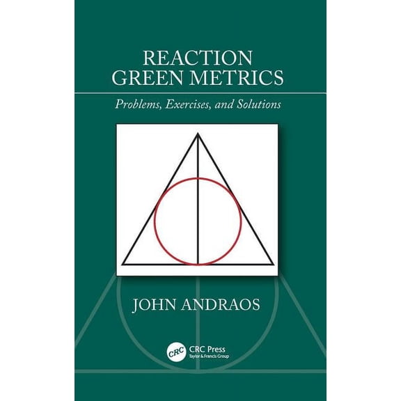 Reaction Green Metrics: Problems, Exercises, and Solutions, (Hardcover)