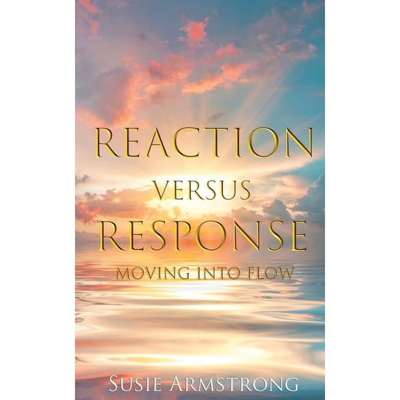 Reaction Versus Response, (Paperback)