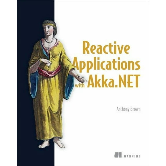 Reactive Applications with Akka.NET (Edition 1) (Paperback)