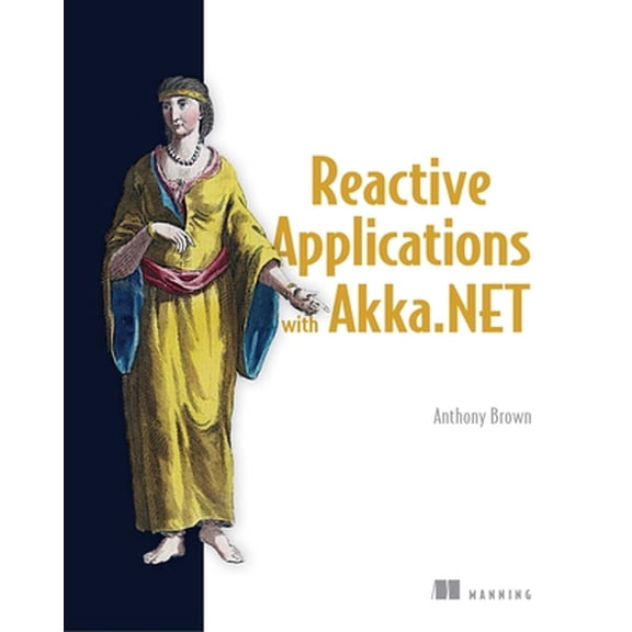 Pre-Owned Reactive Applications with Akka.Net (Paperback) 1617292982 9781617292989