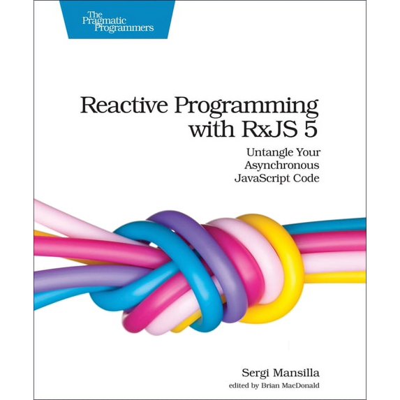 Reactive Programming with Rxjs 5: Untangle Your Asynchronous JavaScript Code, (Paperback)