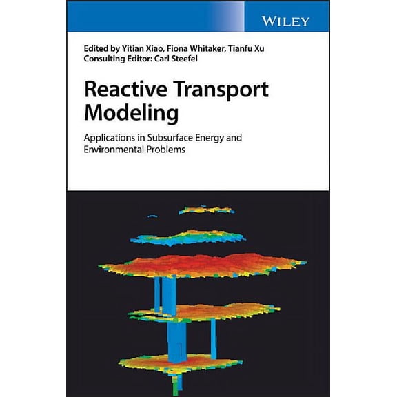 Reactive Transport Modeling: Applications in Subsurface Energy and Environmental Problems (Hardcover)