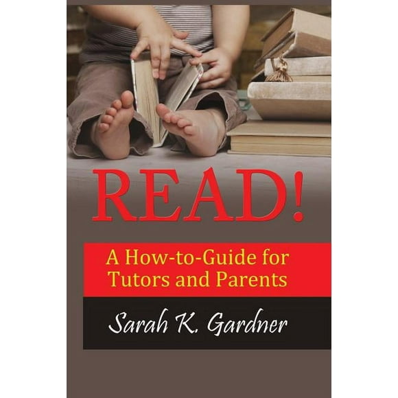 Read!: A How-to-Guide for Tutors and Parents (Paperback)