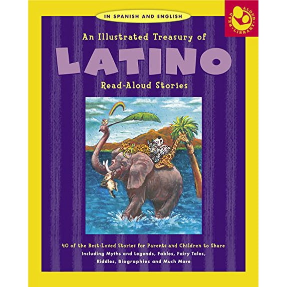 Pre-Owned Illustrated Treasury Of Latino Read-Aloud Stories: 40 of the Best-Loved Stories for Parents and Children to Share Hardcover