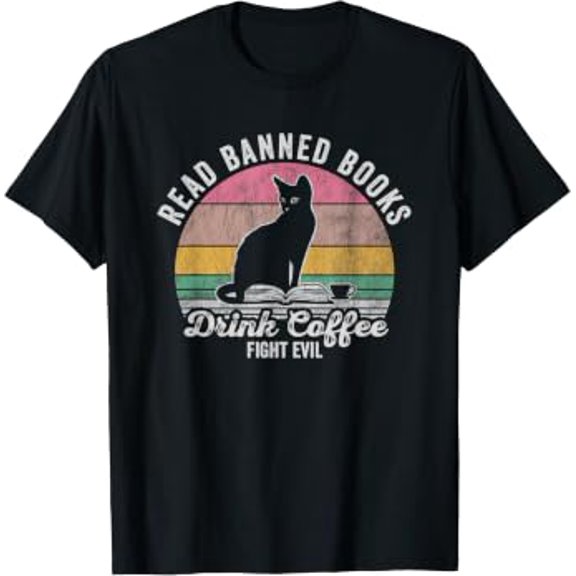 Read Banned Books Drink Coffee Fight Evil Book Lover T-Shirt, Size S-5XL