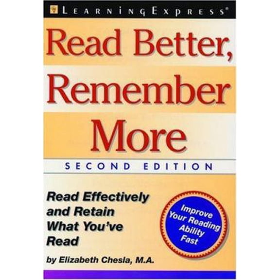 Pre-Owned Read Better, Remember More: Read Effectively and Retain What You've Read (Paperback) 1576853365 9781576853368