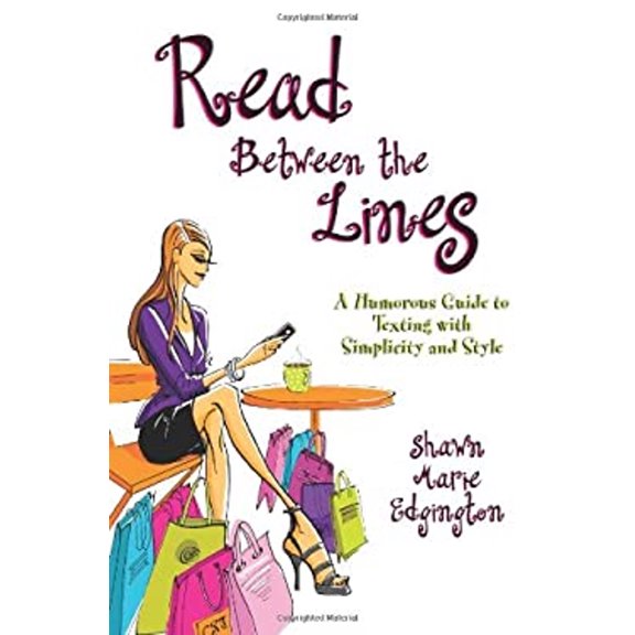 Pre-Owned Read Between the Lines: A Humorous Guide to Texting with Simplicity and Style (Hardcover) 1934812536 9781934812532