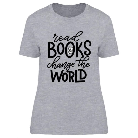 Read Books And Change The World T-Shirt Women -Image by Shutterstock, Female Small