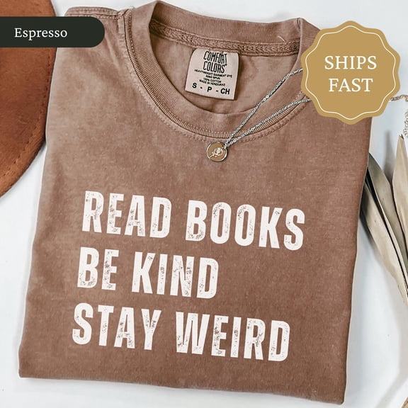 Read Books Be Kind Stay Weird Bookish Tee Gift for Book Lover Bookworm Shirt Funny Reader