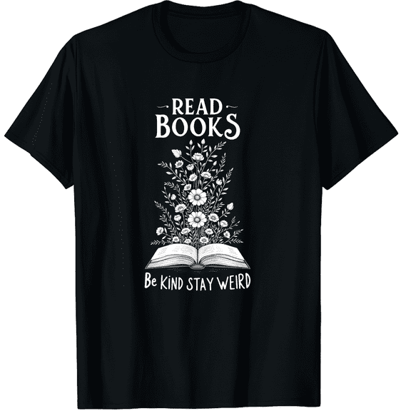 Read Books Be Kind Stay Weird Graphic Black T-Shirt for Men and Women