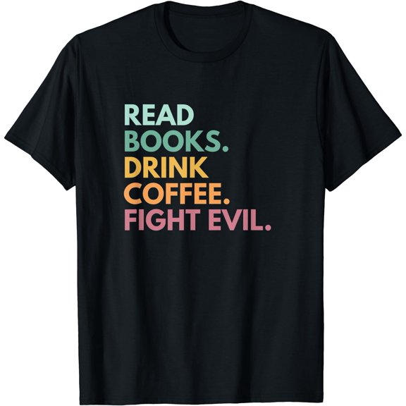 Read Books Coffee Fight Evil T-Shirt , Vintage T-Shirt