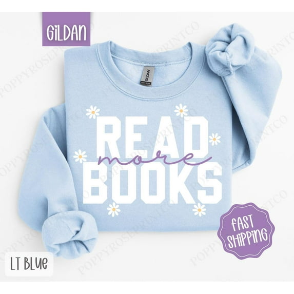 Read More Books Sweatshirt, Book Lover Crewneck, Trendy Bookish Women's Sweater, Librarian Sweatshirt, Reading Teacher Sweater, for Her All Size S-5Xl
