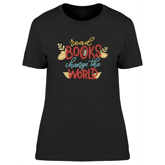 Read Books To Change The World T-Shirt Women -Image by Shutterstock, Female Large