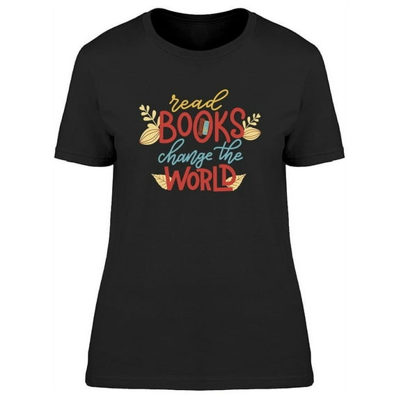 Read Books To Change The World T-Shirt Women -Image by Shutterstock, Female Small