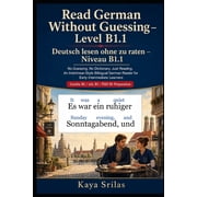 Read German Without Guessing / Deutsch L Read German Without Guessing - Level B1.1 / Deutsch lesen ohne zu raten - Niveau B1.1 No Guessing. No Dictionary. Just , Book 5, Paperback