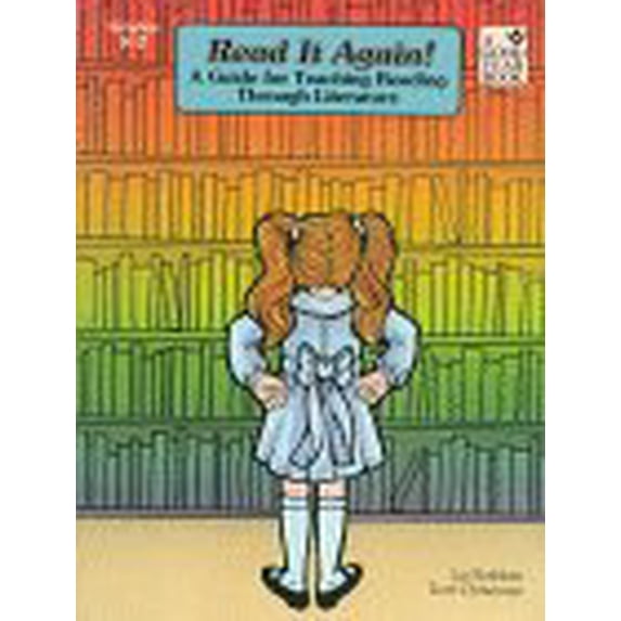 Pre-Owned Read It Again!: A Guide for Teaching Reading Through Literature (Paperback) 0673381994 9780673381996